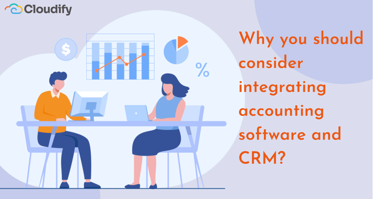 Why you should consider integrating accounting software and CRM?