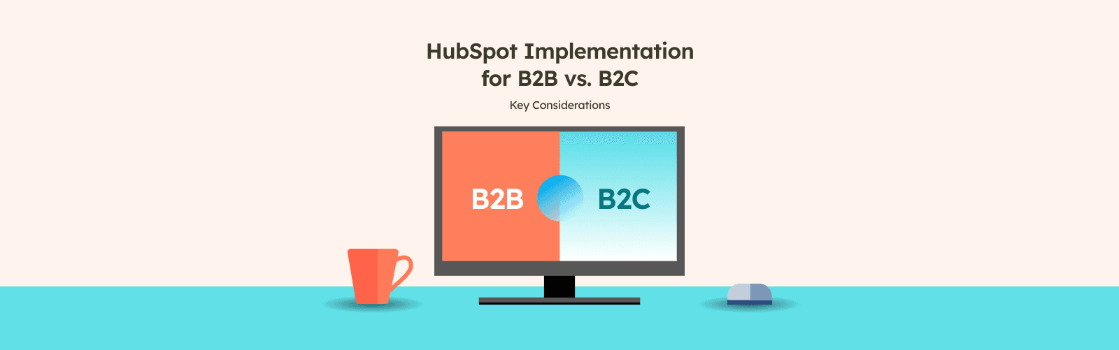Hubspot Implementation for b2bvsb2c